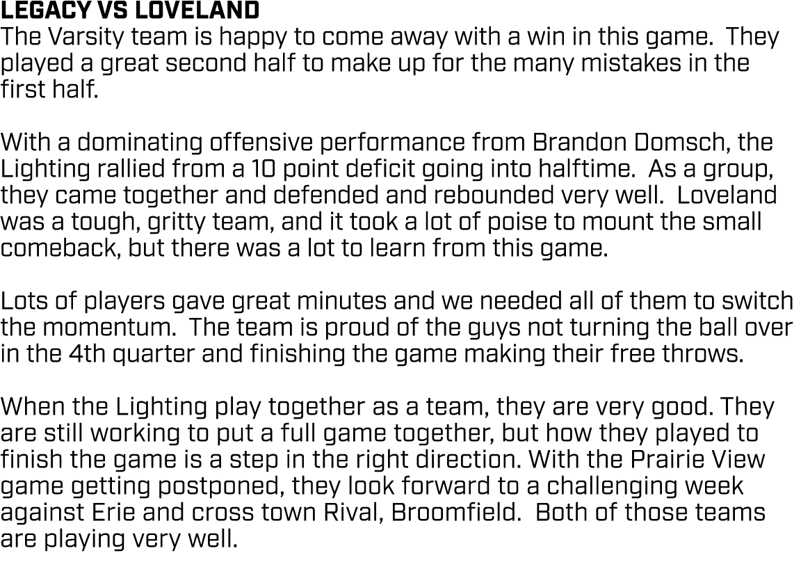 LEGACY VS LOVELAND The Varsity team is happy to come away with a win in this game. They played a great second half to...