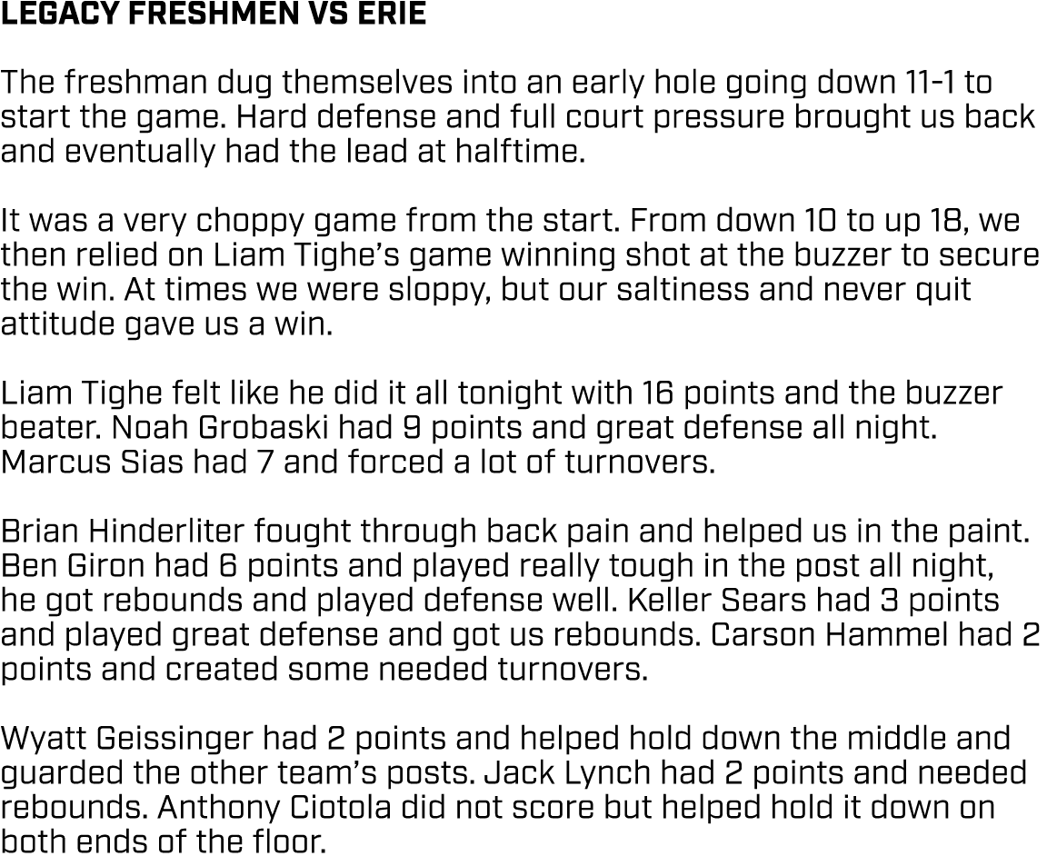 LEGACY FRESHMEN VS ERIE The freshman dug themselves into an early hole going down 11 1 to start the game. Hard defens...