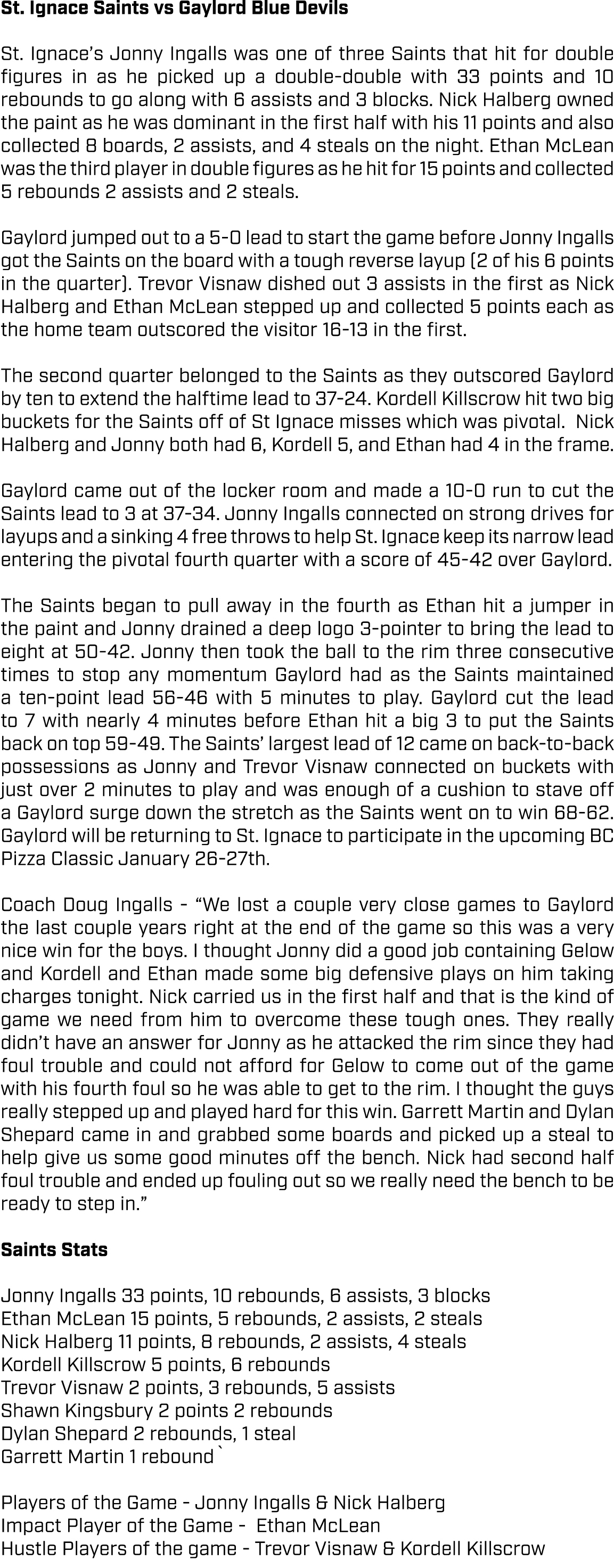 St. Ignace Saints vs Gaylord Blue Devils St. Ignace’s Jonny Ingalls was one of three Saints that hit for double figur...