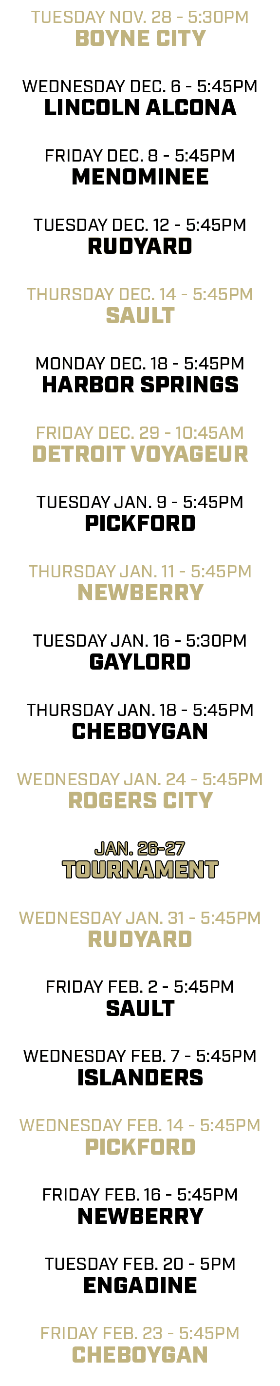 tuesday nov. 28 5:30pm Boyne City wednesday dec. 6 5:45pm LINCOLN ALCONA friday dec. 8 5:45pm MENOMINEE tuesday dec. ...