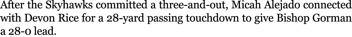 After the Skyhawks committed a three and out, Micah Alejado connected with Devon Rice for a 28 yard passing touchdown...