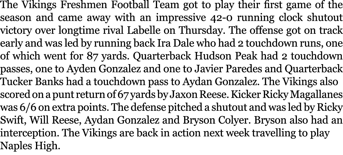 The Vikings Freshmen Football Team got to play their first game of the season and came away with an impressive 42 0 r...