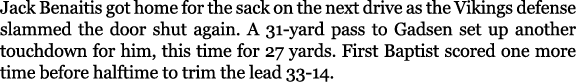 Jack Benaitis got home for the sack on the next drive as the Vikings defense slammed the door shut again. A 31 yard p...