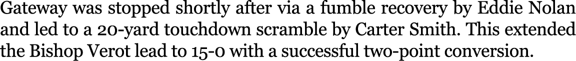 Gateway was stopped shortly after via a fumble recovery by Eddie Nolan and led to a 20 yard touchdown scramble by Car...