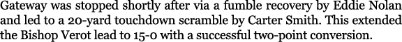 Gateway was stopped shortly after via a fumble recovery by Eddie Nolan and led to a 20 yard touchdown scramble by Car...