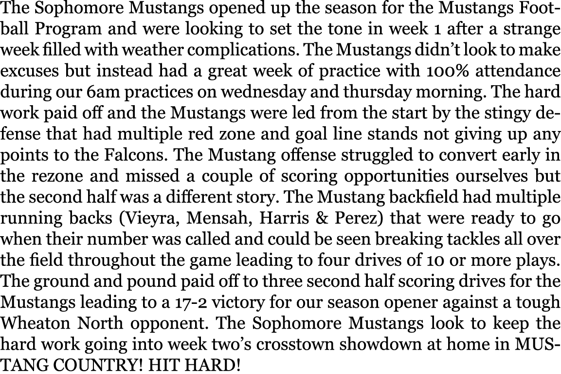 The Sophomore Mustangs opened up the season for the Mustangs Football Program and were looking to set the tone in wee...