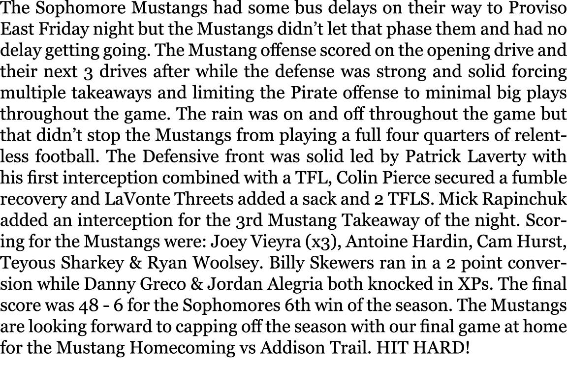 The Sophomore Mustangs had some bus delays on their way to Proviso East Friday night but the Mustangs didn’t let that...