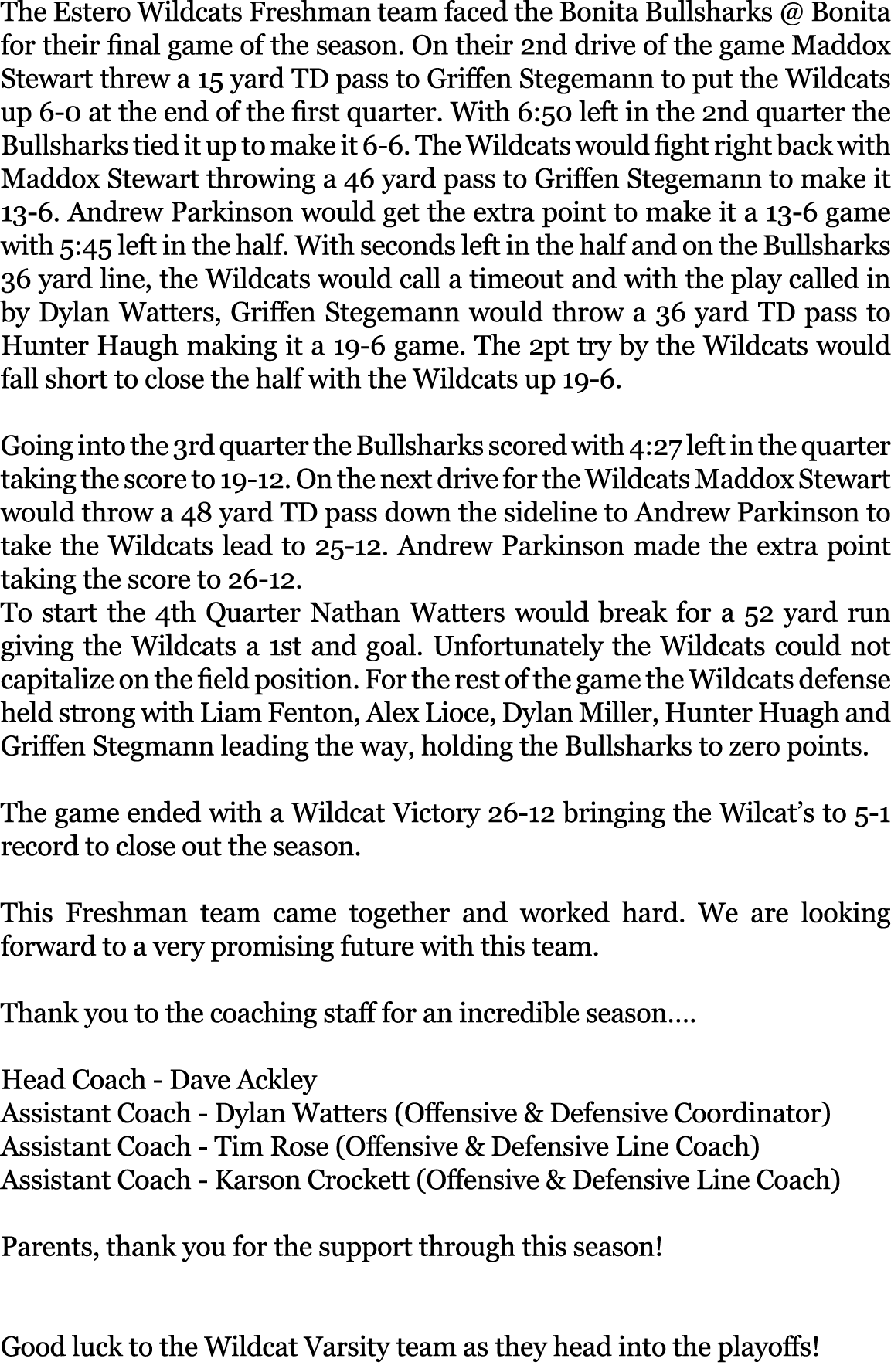 The Estero Wildcats Freshman team faced the Bonita Bullsharks @ Bonita for their final game of the season. On their 2...