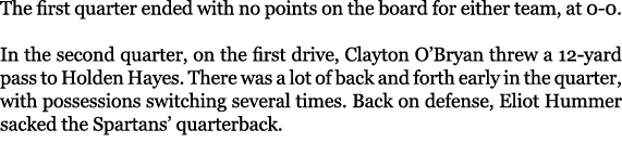 The first quarter ended with no points on the board for either team, at 0 0. In the second quarter, on the first driv...
