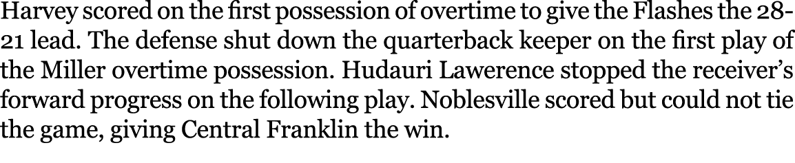 Harvey scored on the first possession of overtime to give the Flashes the 28 21 lead. The defense shut down the quart...