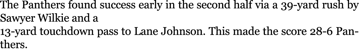 The Panthers found success early in the second half via a 39 yard rush by Sawyer Wilkie and a 13 yard touchdown pass ...