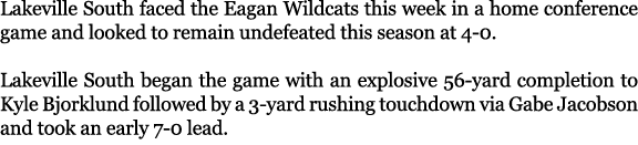 Lakeville South faced the Eagan Wildcats this week in a home conference game and looked to remain undefeated this sea...