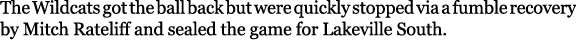 The Wildcats got the ball back but were quickly stopped via a fumble recovery by Mitch Rateliff and sealed the game f...