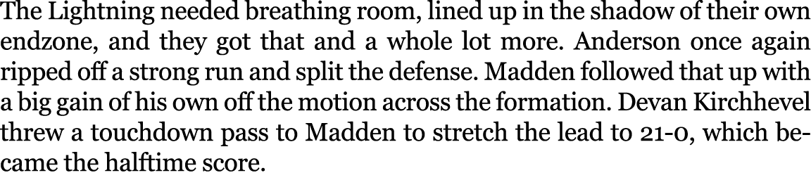 The Lightning needed breathing room, lined up in the shadow of their own endzone, and they got that and a whole lot m...