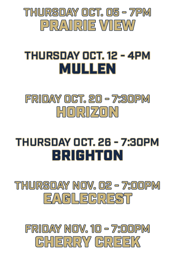 thursday oct. 05 7pm prairie view thursday oct. 12 4pm mullen friday oct. 20 7:30pm horizon thursday oct. 26 7:30pm b...