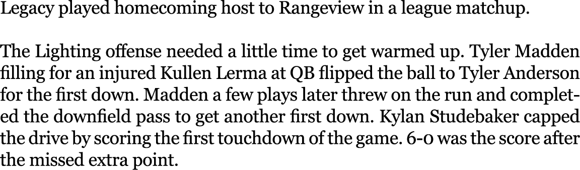 Legacy played homecoming host to Rangeview in a league matchup. The Lighting offense needed a little time to get warm...