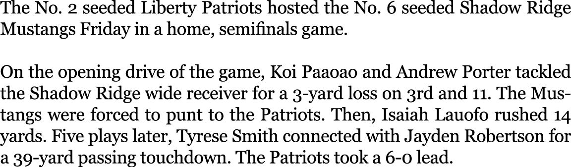 The No. 2 seeded Liberty Patriots hosted the No. 6 seeded Shadow Ridge Mustangs Friday in a home, semifinals game. On...