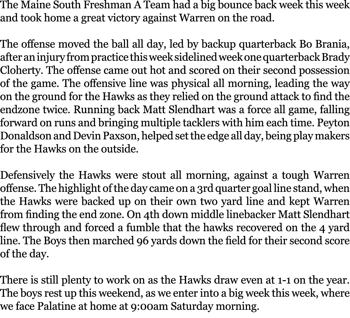 The Maine South Freshman A Team had a big bounce back week this week and took home a great victory against Warren on ...