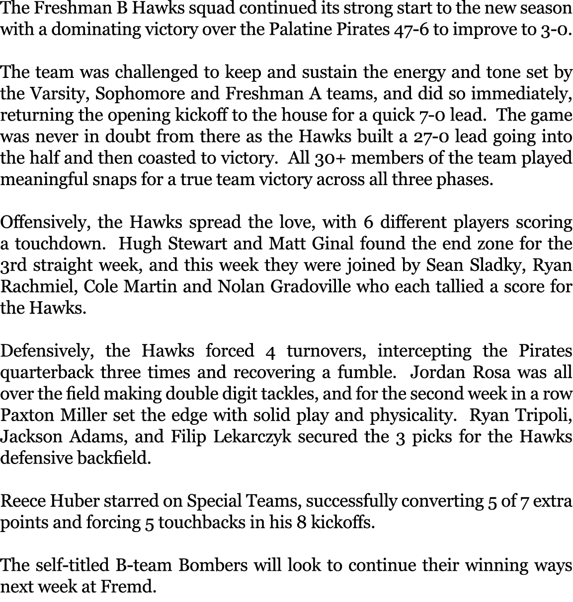 The Freshman B Hawks squad continued its strong start to the new season with a dominating victory over the Palatine P...