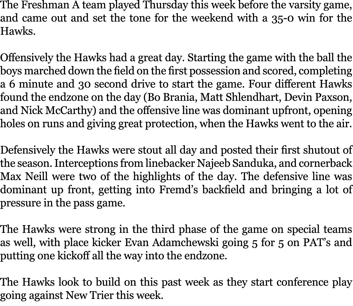 The Freshman A team played Thursday this week before the varsity game, and came out and set the tone for the weekend ...