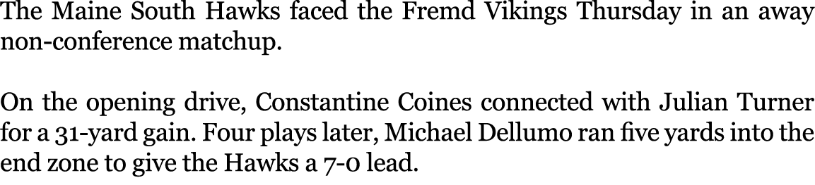 The Maine South Hawks faced the Fremd Vikings Thursday in an away non conference matchup. On the opening drive, Const...