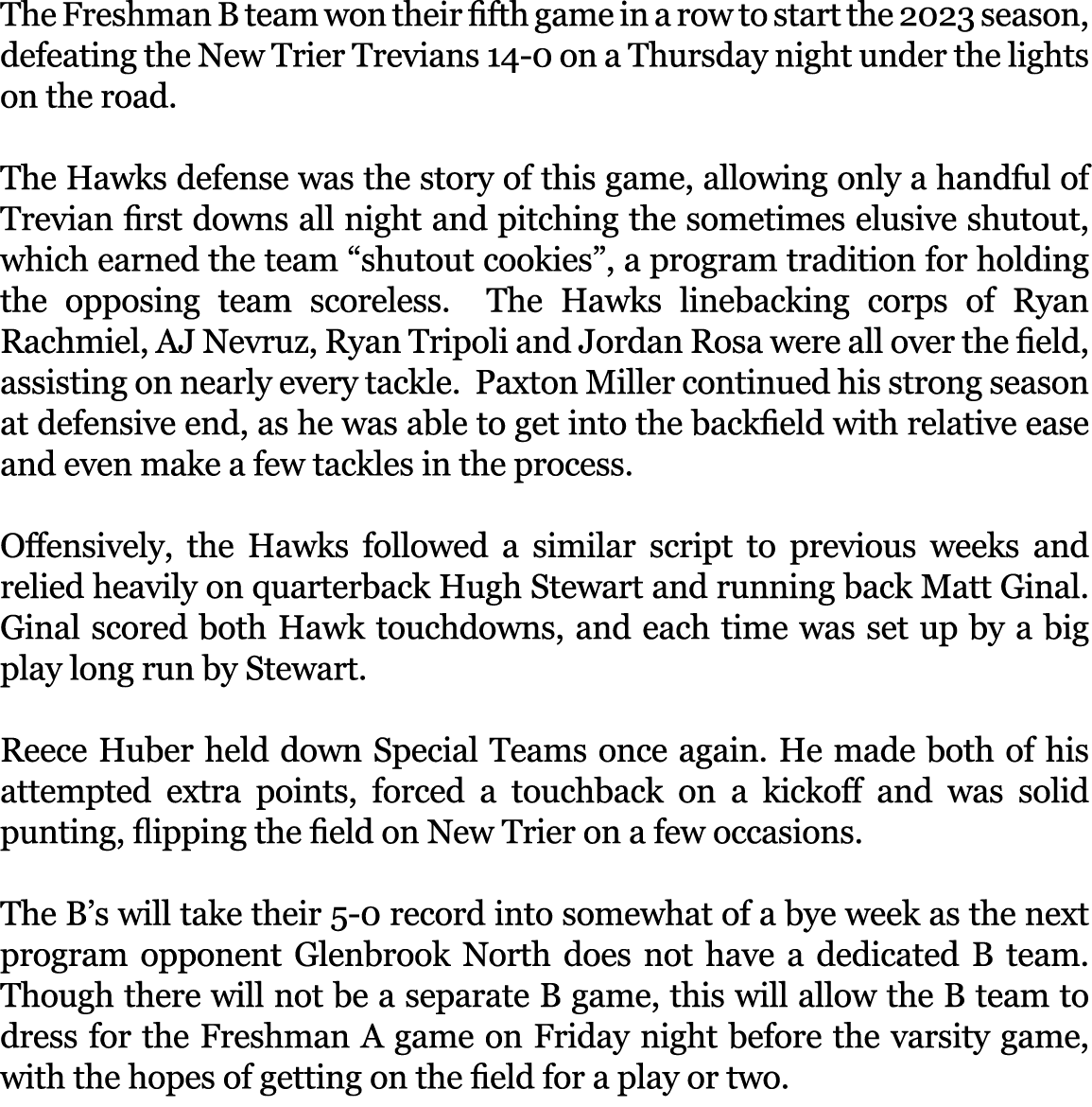 The Freshman B team won their fifth game in a row to start the 2023 season, defeating the New Trier Trevians 14 0 on ...