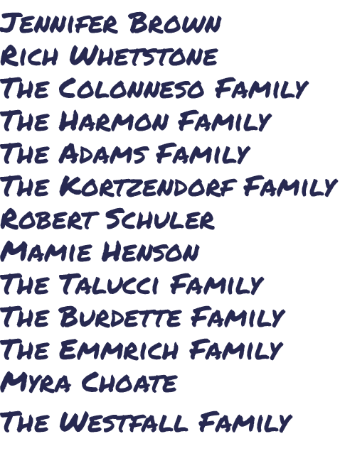 Jennifer Brown Rich Whetstone The Colonneso Family The Harmon Family The Adams Family The Kortzendorf Family Robert S...
