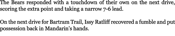 The Bears responded with a touchdown of their own on the next drive, scoring the extra point and taking a narrow 7 6 ...