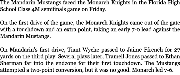 The Mandarin Mustangs faced the Monarch Knights in the Florida High School Class 4M semifinals game on Friday. On the...