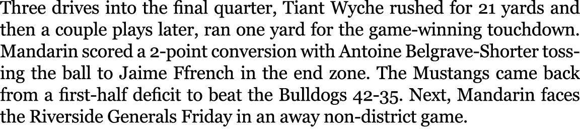 Three drives into the final quarter, Tiant Wyche rushed for 21 yards and then a couple plays later, ran one yard for ...