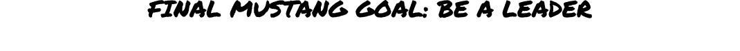final mustang goal: be a leader