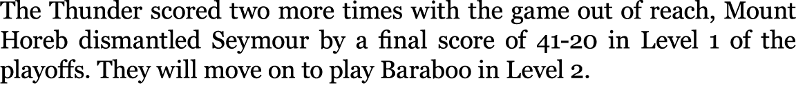 The Thunder scored two more times with the game out of reach, Mount Horeb dismantled Seymour by a final score of 41 2...