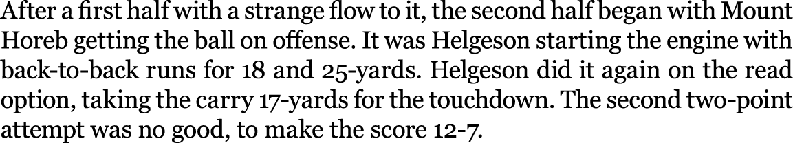 After a first half with a strange flow to it, the second half began with Mount Horeb getting the ball on offense. It ...