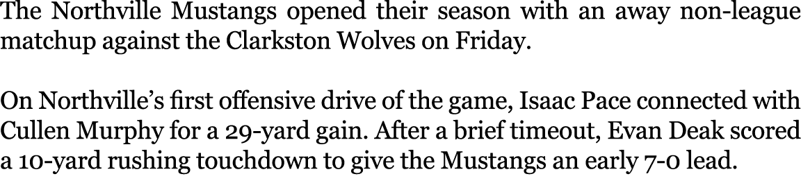 The Northville Mustangs opened their season with an away non league matchup against the Clarkston Wolves on Friday. O...