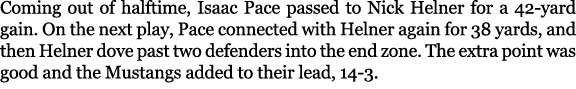 Coming out of halftime, Isaac Pace passed to Nick Helner for a 42 yard gain. On the next play, Pace connected with He...