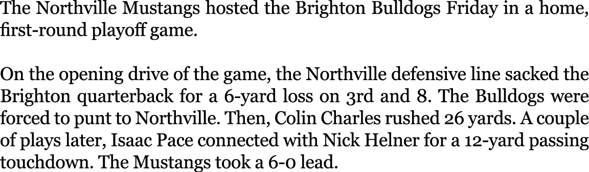 The Northville Mustangs hosted the Brighton Bulldogs Friday in a home, first round playoff game. On the opening drive...