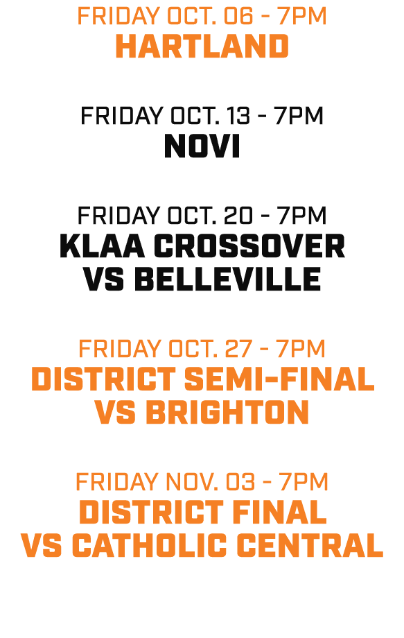 friday oct. 06 7pm hartland friday oct. 13 7pm novi friday oct. 20 7pm KLAA CROSSOVER VS belleville friday oct. 27 7p...