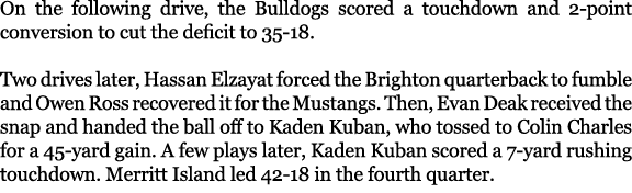 On the following drive, the Bulldogs scored a touchdown and 2 point conversion to cut the deficit to 35 18. Two drive...