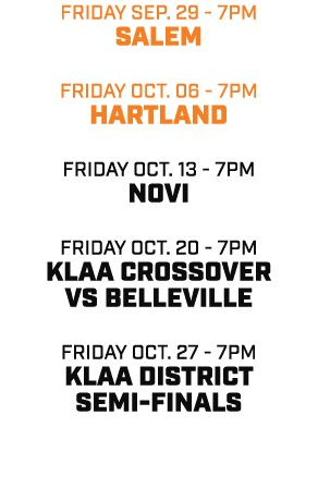 friday sep. 29 7pm salem friday oct. 06 7pm hartland friday oct. 13 7pm novi friday oct. 20 7pm KLAA CROSSOVER VS bel...