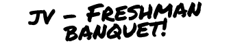 jv Freshman banquet!