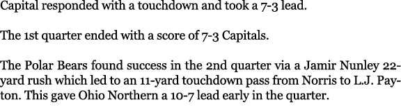 Capital responded with a touchdown and took a 7 3 lead. The 1st quarter ended with a score of 7 3 Capitals. The Polar...