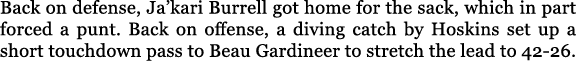 Back on defense, Ja’kari Burrell got home for the sack, which in part forced a punt. Back on offense, a diving catch ...
