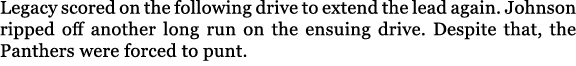 Legacy scored on the following drive to extend the lead again. Johnson ripped off another long run on the ensuing dri...