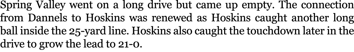 Spring Valley went on a long drive but came up empty. The connection from Dannels to Hoskins was renewed as Hoskins c...