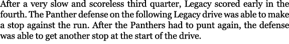 After a very slow and scoreless third quarter, Legacy scored early in the fourth. The Panther defense on the followin...