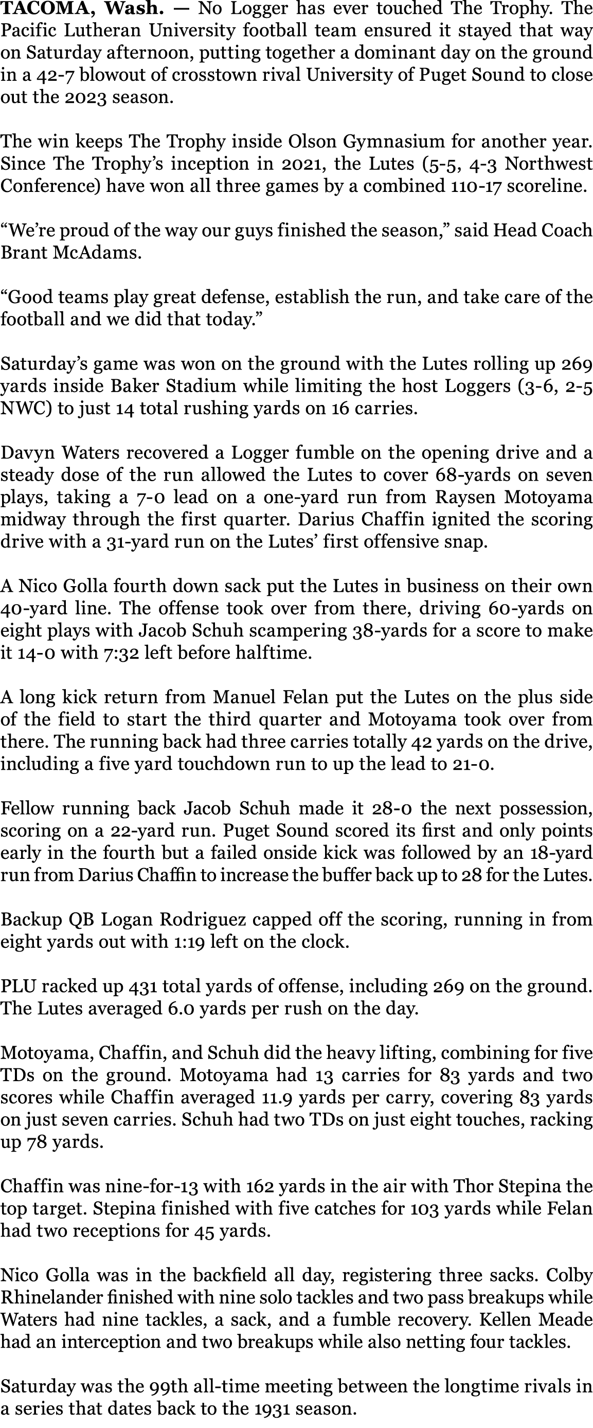 TACOMA, Wash. — No Logger has ever touched The Trophy. The Pacific Lutheran University football team ensured it staye...