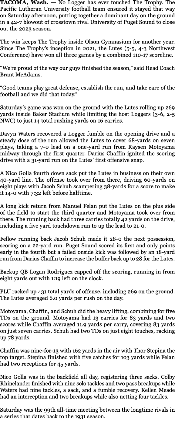 TACOMA, Wash. — No Logger has ever touched The Trophy. The Pacific Lutheran University football team ensured it staye...