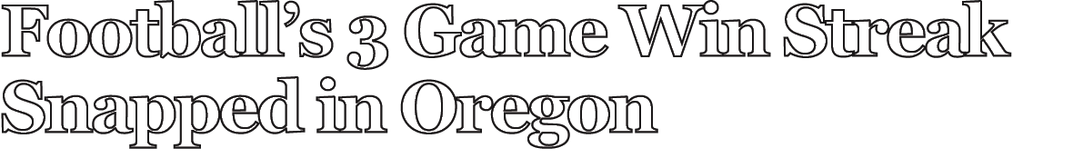 Football’s 3 Game Win Streak Snapped in Oregon