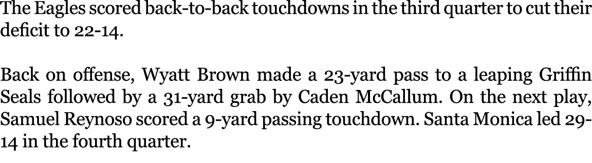 The Eagles scored back to back touchdowns in the third quarter to cut their deficit to 22 14. Back on offense, Wyatt ...