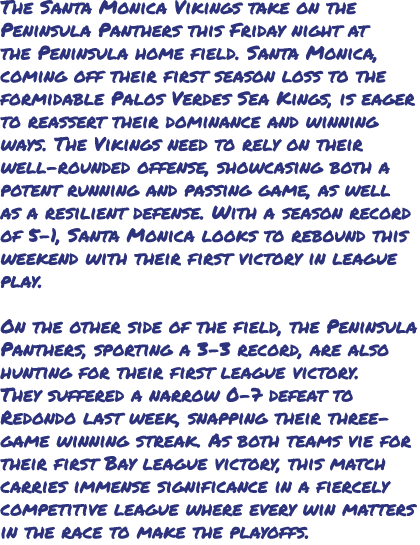 The Santa Monica Vikings take on the Peninsula Panthers this Friday night at the Peninsula home field. Santa Monica, ...